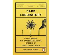 Dark Laboratory: On Columbus, the Caribbean, and the Origins of the Climate Crisis