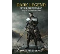 Dark Legend: Beyond The Mountain (The Dark Legend Saga)