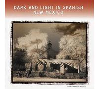 Dark & Light in Spanish New Mexico - Dark & Light in Spanish New Mexico