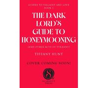 Dark Lord's Guide to Honeymooning (and Other Acts of Tyranny) Volume 2