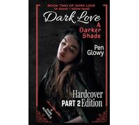 Dark Love: A Darker Shade (Hardcover Edition, Part 2)