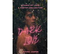 Dark Love: A Poetry Collection - Love, Heartbreak, Healing, and Self-Acceptance