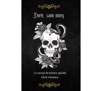 Dark love story: Carnet de lecture spéciale dark romance