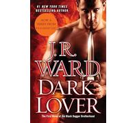 Dark Lover: The First Novel of the Black Dagger Brotherhood: 1