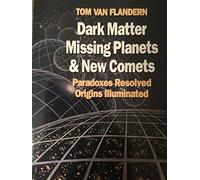 Dark Matter, Missing Planets and New Comets: Paradoxes Resolved, Origins Illluminated