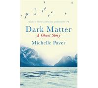 Dark Matter: the gripping ghost story from the author of WAKENHYRST: The bestselling Richard & Judy book club pick