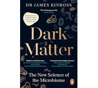 Dark Matter: The New Science of the Microbiome