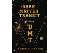 Dark Matter Transit: Vol 1 Edition 4