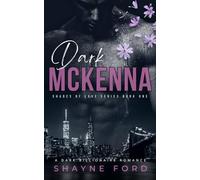 DARK MCKENNA: A Billionaire Dark Romance (SHADES OF LOVE SERIES)