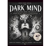 DARK MIND: A Coloring Book for Adults | Stress Relief, Anxiety & Overthinking