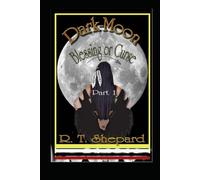 Dark-Moon: "Blessing or Curse" Part 1 (Dark-Moon Duology Part 1 & 2)