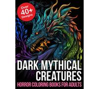 Dark Mythical Creatures Horror Coloring Book For Adults