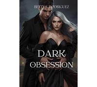 DARK OBSESSION: A Dark Mafia Romance of Forbidden Love, Obsessive Alpha, and Enemies to Lovers for Mature Readers