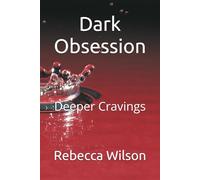 Dark Obsession: Deeper Cravings: 2 (In The Dark)