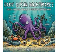 Dark Ocean Nightmares: Creepy Deep Sea Animals Coloring Book for Adults with Skeleton Fish, Abyssal Creatures & Bold Easy Designs: Abyssal Monsters, ... & Dark Ocean Horror Designs for Relaxation