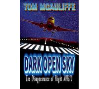 Dark Open Sky - The Disappearance of Flight MH 370