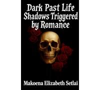 Dark Past Life Shadows Triggered by Romance