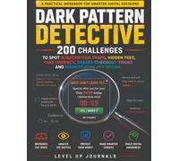 Dark Pattern Detective: 200 Challenges to Spot Subscription Traps, Hidden Fees, Fake Urgency, Sneaky Checkout Tricks and Manipulative App Design