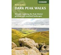 Dark Peak Walks: 40 walks exploring the Peak District gritstone and moorland landscapes (Cicerone Guides)