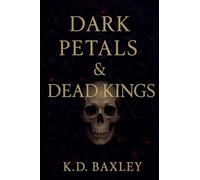 Dark Petals & Dead Kings