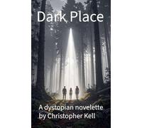 Dark Place: A dystopian novelette