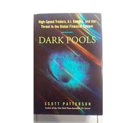 Dark Pools: the Rise of Artificially Intelligent Trading Machines and the Looming Threat to Wall Street