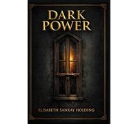 Dark Power: A tense country house mystery of dangerous relatives, warped loyalties, inherited dread, and one outsider forced to measure every word and every ally