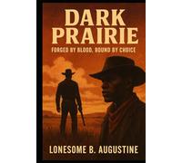 Dark Prairie: Forged by Blood, Bound by Choice