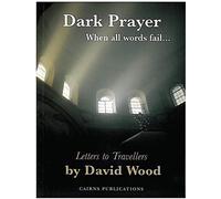 Dark Prayer - When All Words Fail: Letters to Travellers