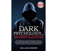 Dark Psychology and Manipulation: Dark Psychology and Manipulation: Discover 40 Covert Emotional Manipulation Techniques, Mind Control & Brainwashing. ... Body Language Human Behavior, Gaslight)