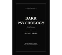 Dark Psychology Daily Notepad: 365 Daily Reflections on Influence, Power, and Reading People - May 2026 to April 2027