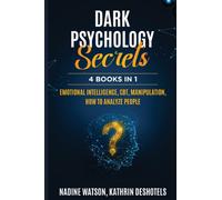 Dark Psychology Secrets : 4 Books 1 - Emotional Intelligence, CBT, Manipulation, How to Analyze People