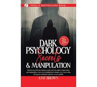 Dark Psychology Secrets & Manipulation: Secrets And Manipulation