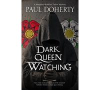 Dark Queen Watching: 3 (A Margaret Beaufort Tudor Mystery)