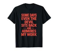 Dark Quote Even The Devil Admires My Work Halloween T-Shirt