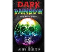 Dark Rainbow: Anthology of Queer Erotic Horror: 1