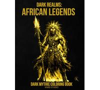 Dark Realms: African Legends Coloring Book: Dark Mythology Coloring Book for Adults - 40 Easy to Medium Mythic Coloring Pages | Bold Line Art with ... / 45 pages (Dark Realms Coloring Series)