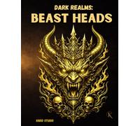 Dark Realms: Beast Heads Coloring Book: Dark Mythology Coloring Book for Adults - 40 Easy to Medium Beast Face Designs | Bold Line Art with Varied ... / 45 pages (Dark Realms: Mythic Art Series)