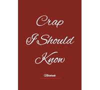 Dark Red A4 Lined Notebook: Perfect for Note-Taking, Handwriting practice, School, Work or Journaling (A4 - 8.27x11.69 Inches, 100 Pages) Dark Red cover with "Crap I Should Know" printed in white