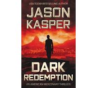 Dark Redemption: A David Rivers Thriller: 3 (American Mercenary)