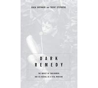 Dark Remedy: The Impact Of Thalidomide And Its Revival As A Vital Medicine