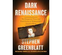 Dark Renaissance : the Dangerous Times and Fatal Genius - NEW Stephen Greenbl 2