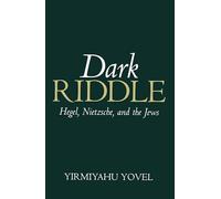 Dark Riddle: Hegel, Nietzsche, and the Jews