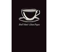 Dark Roast Journal: Black Coffee Notebook, College Ruled Writing Journal: Bold Mind. Clean Pages. - Minimalist 6x9 Notebook with Date Entries