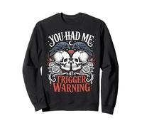 Dark Romance Booktok You Had Me At Trigger Warning Sweatshirt