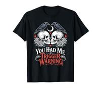 Dark Romance Booktok You Had Me at Trigger Warning T-Shirt