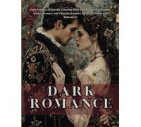 Dark Romance: Dark Fantasy Greyscale Coloring Book with Beautiful Vampires, Gothic Scenes, and Victorian Fashion for Stress Relief and Relaxation