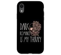 Dark Romance Is My Therapy Spicy Bookish Merch No Triggers Case for iPhone XR