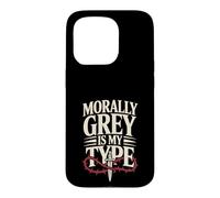 Dark Romance Reader Morally Grey Is My Type Case for iPhone 15 Pro