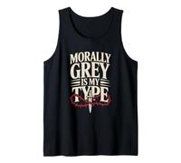 Dark Romance Reader Morally Grey is My Type Tank Top